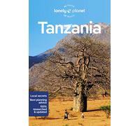 Lonely Planet Tanzania: Plan the Trip of a Lifetime | Detailed Itineraries & Maps | Insider Tips | Covers Dar es Salaam, Zanzibar, Lake Victoria and more (Travel Guide)