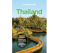 Lonely Planet Thailand: Plan the Trip of a Lifetime | Detailed Itineraries & Maps | Insider Tips | Covers Bangkok, Central Thailand, Chiang Mai Province, Hua Hin, Ko Samui and more (Travel Guide)