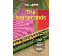 Lonely Planet The Netherlands: Plan the Trip of a Lifetime | Detailed Itineraries & Maps | Insider Tips | Covers Amsterdam, Haarlem & North Holland, Utrecht and more (Travel Guide)