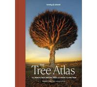 Lonely Planet The Tree Atlas: 50 Magnificent Species Across the Planet | Practical Travel Advice to See Each Natural Wonder | Exquisite Photography & Illustrations