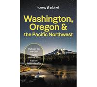 Lonely Planet Washington, Oregon & the Pacific Northwest (Travel Guide)