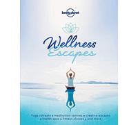Lonely Planet Wellness Escapes