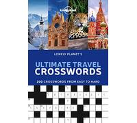 Lonely Planet's Ultimate Travel Crosswords: 200 Word Games for On the Go Fun | Easy to Cryptic | Questions Cover Culture, Geography, History & More