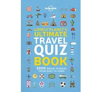 Lonely Planet's Ultimate Travel Quiz Book