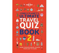 Lonely Planet's Ultimate Travel Quiz Book: The ultimate travel trivia book: 2
