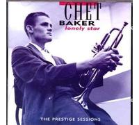 Lonely Star: THE PRESTIGE SESSIONS by Chet Baker (1996-09-24)