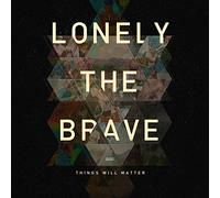Lonely The Brave - Things Will Matter