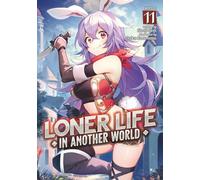 Loner Life in Another World (Light Novel) Vol. 11