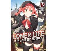 Loner Life in Another World (Light Novel) Vol. 3