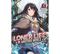 Loner Life in Another World (Light Novel) Vol. 5: The Ubermensch, the God of Death, and the Self-declared Weakest