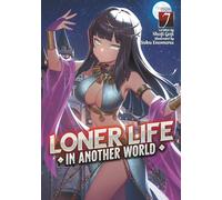 Loner Life in Another World (Light Novel) Vol. 7: The Dancer Returns from Hell
