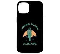Loner Vibes If I Get Lost Please Don't Find Me (Desierto) Carcasa para iPhone 13
