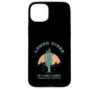 Loner Vibes If I Get Lost Please Don't Find Me (Desierto) Carcasa para iPhone 15 Plus