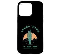 Loner Vibes If I Get Lost Please Don't Find Me (Desierto) Carcasa para iPhone 15 Pro MAX
