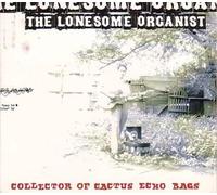 Lonesome Organist - Collector of Cactus Echo Bags [Vinilo]