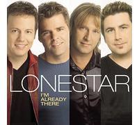 Lonestar - I M Already There