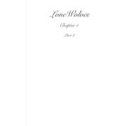 LoneWolves: Chapter 1 The New Age Begins Part 2 Edit