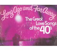 Long Ago and Far Away - The Great Love Songs of the 40's
