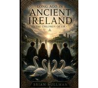 Long Ago In Ancient Ireland: The Children of Lir