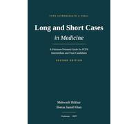 Long and Short Cases in Medicine: A Pakistan-Oriented Guide for FCPS Intermediate and Final Candidates