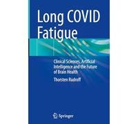 Long COVID Fatigue: Clinical Sciences, Artificial Intelligence and the Future of Brain Health