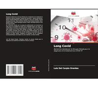 Long Covid: Recherche réalisée par le Groupe d'étude pour le diagnostic et le traitement du COVID-19
