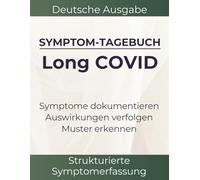 Long COVID Symptomtagebuch: Post-COVID-Syndrom dokumentieren mit PEM, Brain Fog, Belastungsintoleranz und Atemnot