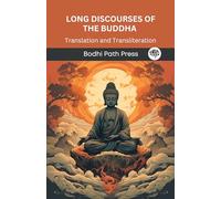 Long Discourses of the Buddha (Digha Nikaya): Translation and Transliteration (From Bodhi Path Press)