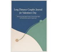 Long Distance Couples Journal for Valentine’s Day: 30 Structured Date Night Prompts, Communication Pages, and Shared Memory Logs for Couples Apart