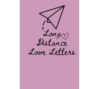 Long Distance Love Letters: Couple's Journal Notebook for a Long Distance Relationship Love Notes, Romantic Gift for Him, Her, Partner
