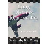 Long Distance Relationship: " Bridging Hearts across Miles "