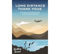 Long Distance Thank Yous: A One-Minute-a-Day Gratitude Journal to Stay Connected and Grateful - 6x9 inches