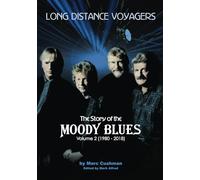 Long Distance Voyagers: The Story of the Moody Blues Volume 2 (1980-2018)