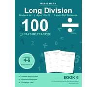 Long Division: 100 Days of Practice, A Long Division Workbook for Grades 4-6, Ages 10-13, 3 and 4 Digit Dividends With and Without Remainders, Answer Key Included (Merit Math Drills)