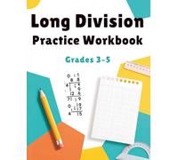 Long Division Practice Workbook: Step-by-Step Division Exercises with Remainders for Grades 3-5
