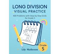 Long Division Visual Practice: 400 Problems with Step-by-Step Grids for Grades 5