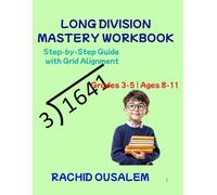 Long Division Workbook for Kids Ages 8-12: 300+ Long Division Problems with Remainders, Word Problems, Practice Tests and Complete Answer Keys