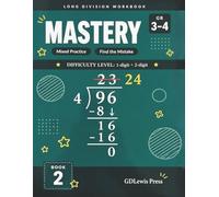 Long Division Workbook: Mastery, Grades 3-4: 1-Digit Divisor, 2-Digit Dividend | Mixed Practice and Find the Mistake | D.M.S.B. Method | Answer Key Included (Long Division Workbook Series)