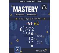Long Division Workbook: Mastery, Grades 4-5: 1-Digit Divisor, 3-Digit Dividend | Mixed Practice and Find the Mistake | D.M.S.B. Method | Answer Key Included (Long Division Workbook Series)