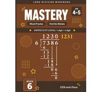 Long Division Workbook: Mastery, Grades 4-5: 1-Digit Divisor, 4-Digit Dividend | Mixed Practice and Find the Mistake | D.M.S.B. Method | Answer Key Included (Long Division Workbook Series)