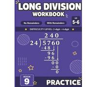 Long Division Workbook: Practice, Grades 5-6: 2-Digit Divisor, 4-Digit Dividend | No Remainders and With Remainders | D.M.S.B. Method | Answer Key Included (Long Division Workbook Series)