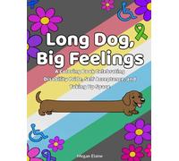 Long Dog, Big Feelings: A Coloring Book Celebrating Disability Pride, Self Acceptance, and Taking Up Space