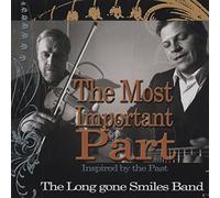 LONG GONE SMILES BAND - LONG GONE SMILES BAND The Most Important Part