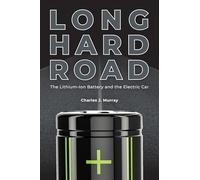 Long Hard Road: The Lithium-Ion Battery and the Electric Car