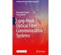 Long-Haul Optical Fiber Communication Systems (Textbooks in Telecommunication Engineering)