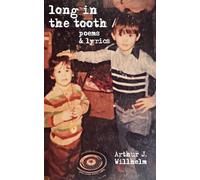 Long in the tooth: Poems & Lyrics