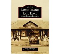 Long Island Rail Road: Long Beach Branch (Images of Rail)