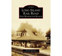 Long Island Rail Road: Port Washington Branch (Images of Rail)
