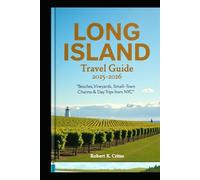 Long Island Travel Guide 2025-2026: Beaches, Vineyards, Small-Town Charms & Day Trips from NYC (EasyTravel Guides)
