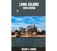 LONG ISLAND TRAVEL GUIDE: Discover Long Island Top Spots, Hidden Gems, Nightlife, Outdoor Adventures, and Culture, with Practical Tips and Local Insights